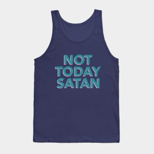 Not today Satan! Tank Top